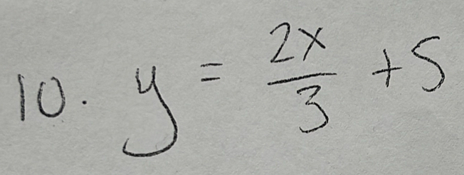 y= 2x/3 +5