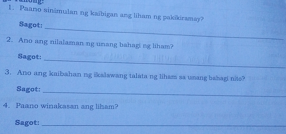 nong 
1. Paano sinimulan ng kaibigan ang liham ng pakikiramay? 
_ 
Sagot: 
2. Ano ang nilalaman ng unang bahagi ng liham? 
_ 
Sagot: 
3. Ano ang kaibahan ng ikalawang talata ng liham sa unang bahagi nito? 
Sagot: 
_ 
4. Paano winakasan ang liham? 
Sagot:_