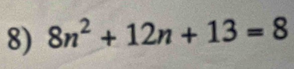 8n^2+12n+13=8