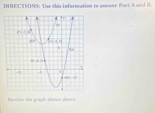 DIRECTIONS: Use this information to answer Part A and B.
Review the graph shown above.