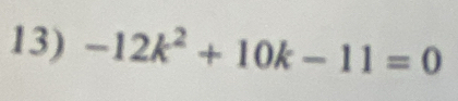 -12k^2+10k-11=0