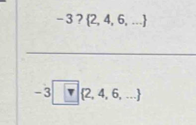 - 3 ?  2,4,6,...
-3□  2,4,6,...