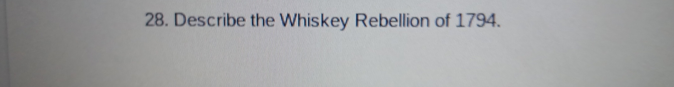 Describe the Whiskey Rebellion of 1794.