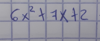 6x^2+7x+2