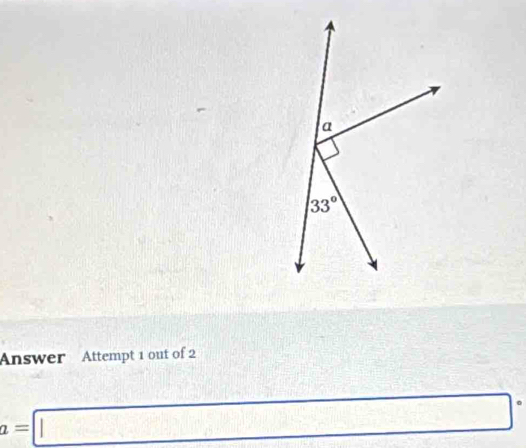 Answer Attempt 1 out of 2
a=□°