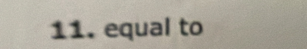 equal to