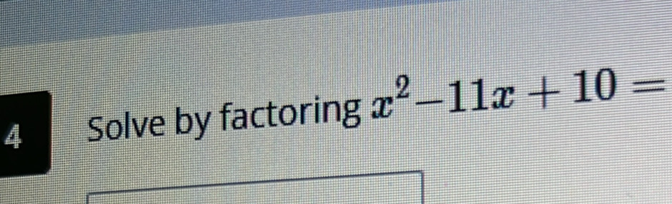 Solve by factoring x^2-11x+10=