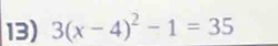 3(x-4)^2-1=35