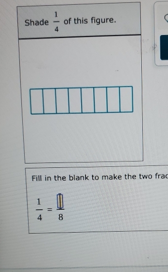 frac
 1/4 = □ /8 