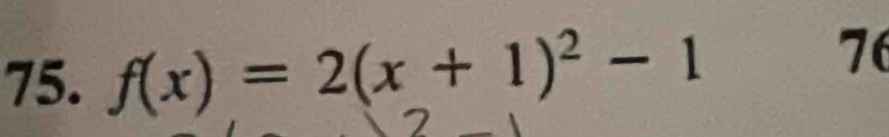 f(x)=2(x+1)^2-1
76