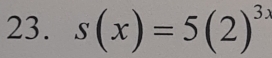 s(x)=5(2)^3x