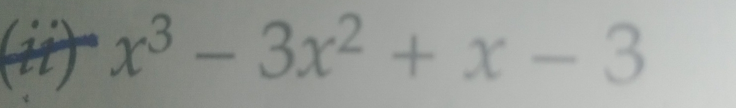 (ii) x^3-3x^2+x-3