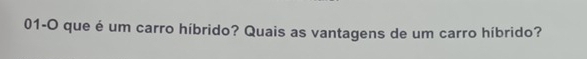 01-O que é um carro híbrido? Quais as vantagens de um carro híbrido?