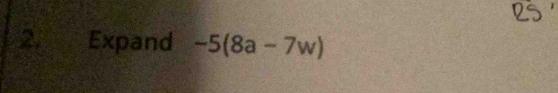 Expand -5(8a-7w)