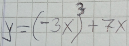 y=(-3x)^3+7x