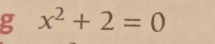 x^2+2=0