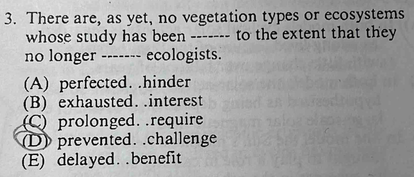 Solved: There are, as yet, no vegetation types or ecosystems whose ...