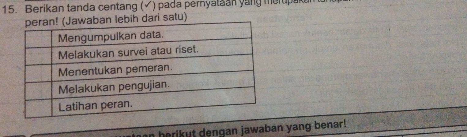 Berikan tanda centang (√) pada pernyataan yang merupakan 
ebih dari satu) 
in herikut dengan jawaban yang benar!