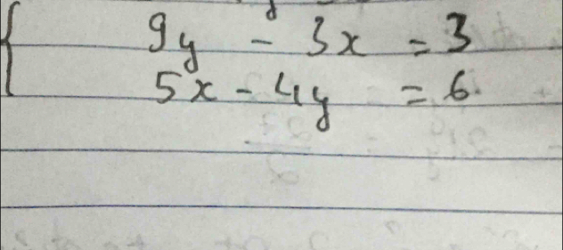 9y-3x=3
5x-4y=6