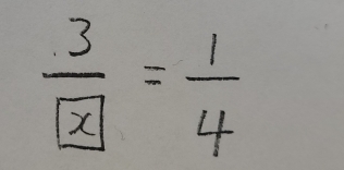 frac 3boxed x= 1/4 