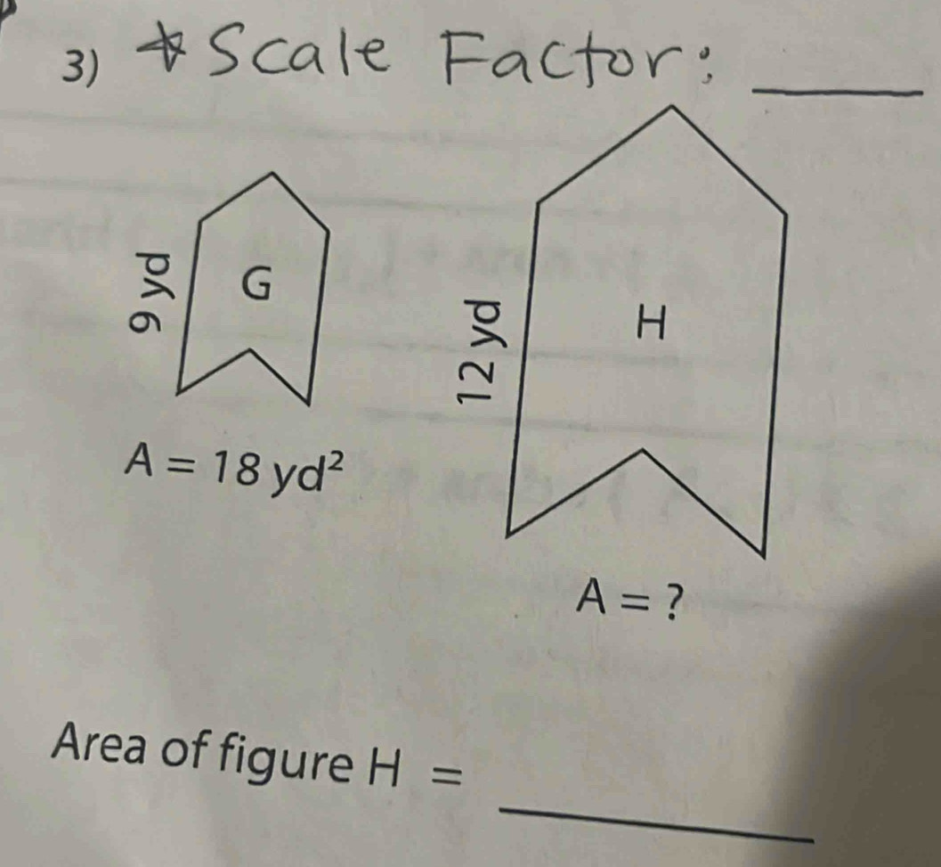 A=18yd^2
A= ? 
_ 
Area of figure H=