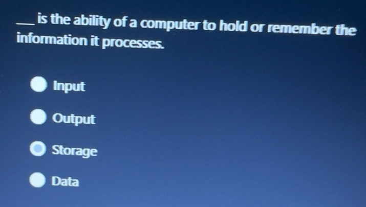 Solved: is the ability of a computer to hold or remember the ...