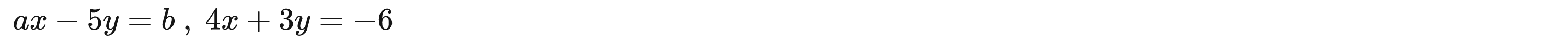 ax-5y=b, 4x+3y=-6