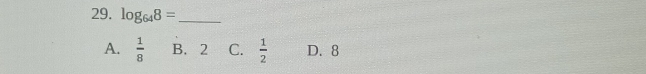 log _648= _
A.  1/8  B. 2 C.  1/2  D. 8