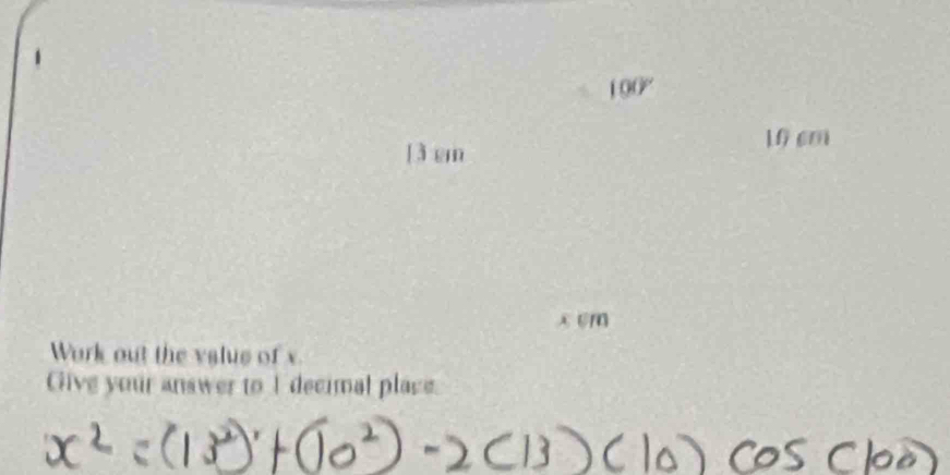 1 00 
[3 em
1f cm
x C 
Work out the valus of x
Give your answer to I decimal place