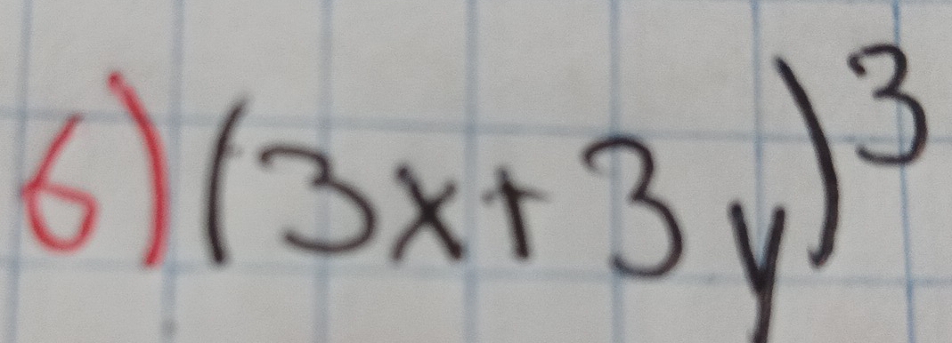 6 (3x+3y)^3