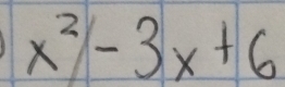 x^2-3x+6