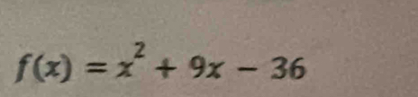 f(x)=x^2+9x-36