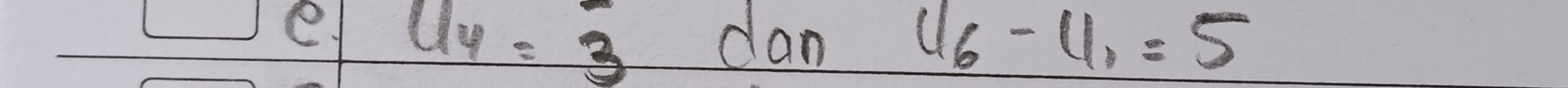 U_4=3 dan u_6-u_1=5