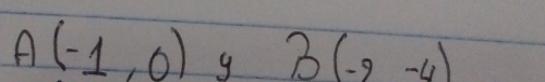 A (-1,0) y 3(-2,-4)