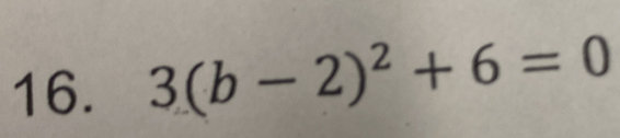 3(b-2)^2+6=0