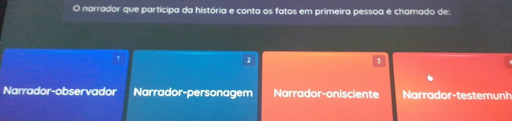 Resolvido:narrador que partícipa da história e conta os fatos em ...