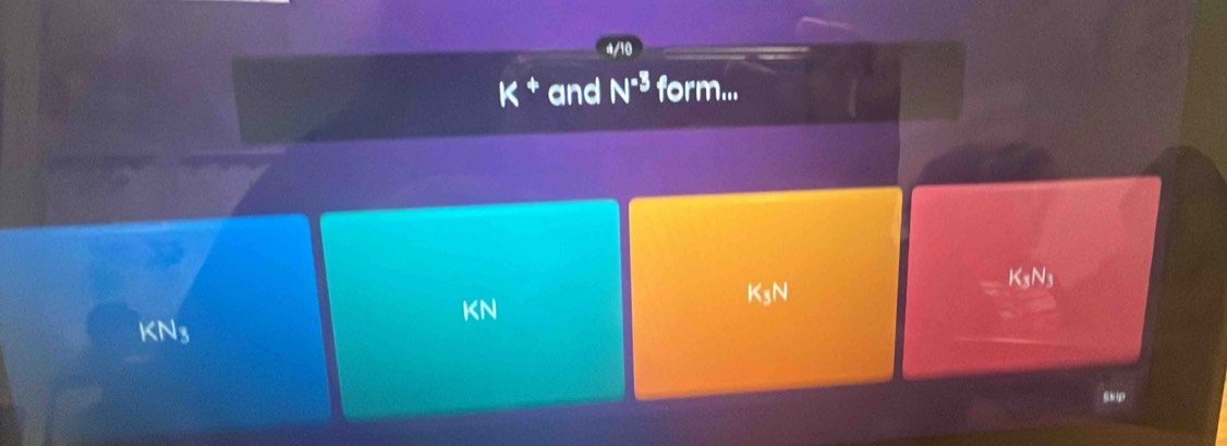 k^+ and N^(-3) form...
K_3N_3
K_1N
KN
KN_3
skp