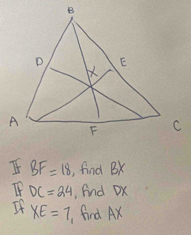 If BF=18 ,, find Bx
If DC=24 , find DK
If XE=7 find Ax