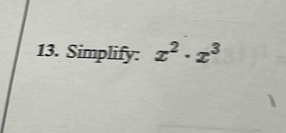 Simplify: x^2· x^3