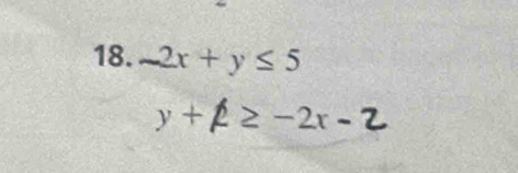 -2x+y≤ 5
y+f≥-2x-Z