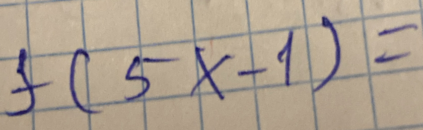 f(5x-1)=