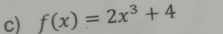 f(x)=2x^3+4