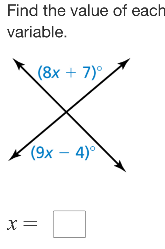 Find the value of each
variable.
x=□