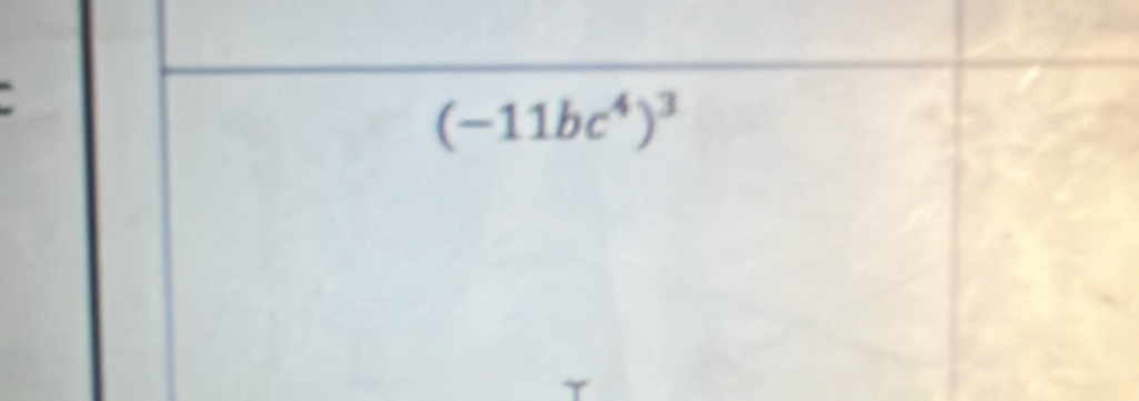 (-11bc^4)^3