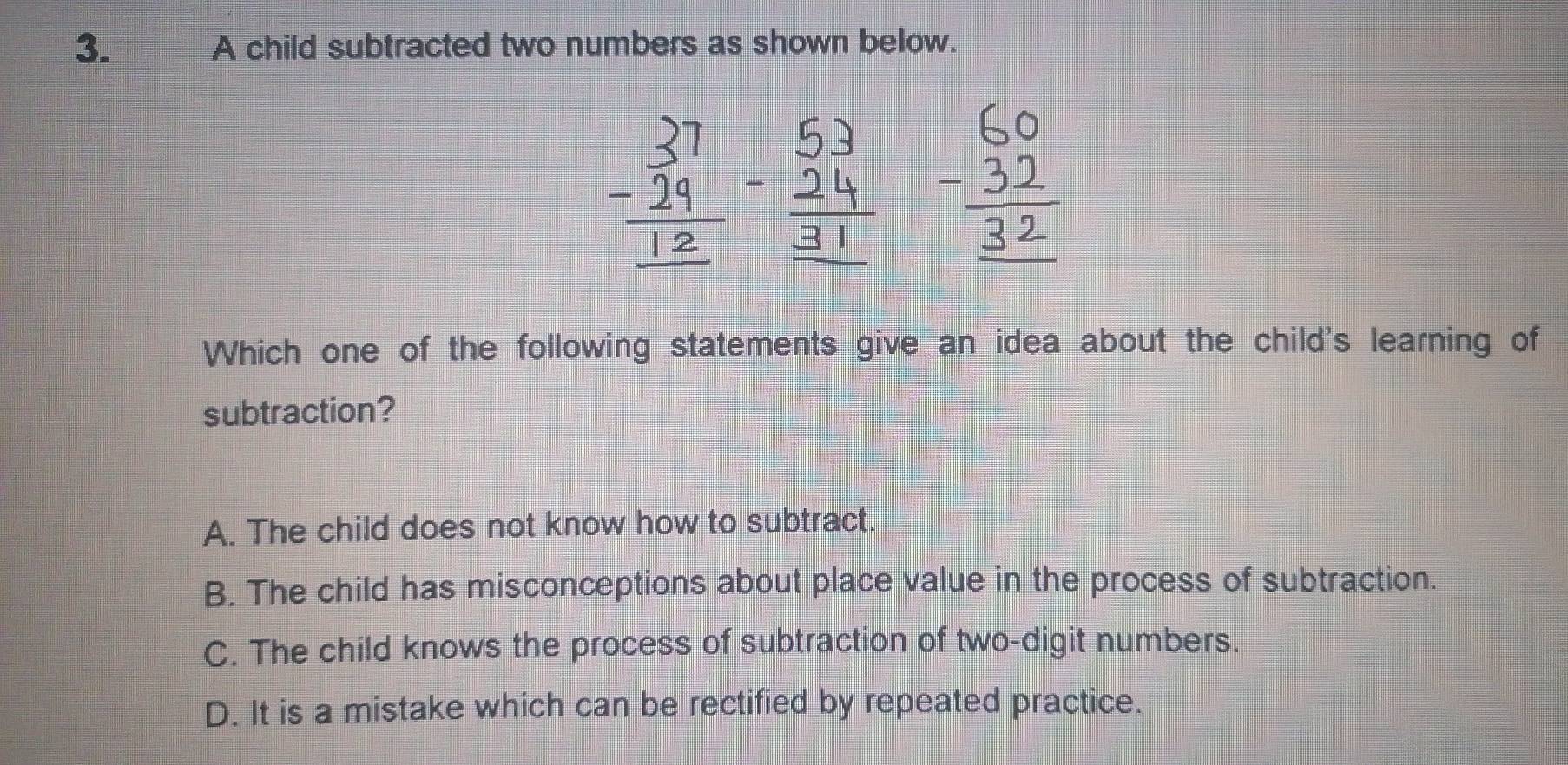 Solved: A child subtracted two numbers as shown below. Which one of the ...