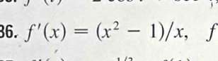 f'(x)=(x^2-1)/x t