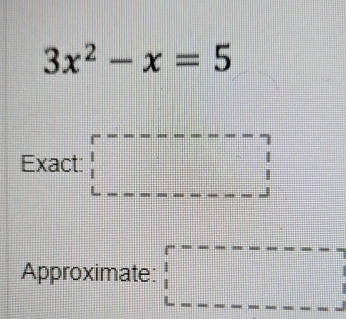 3x^2-x=5
Approximate: □