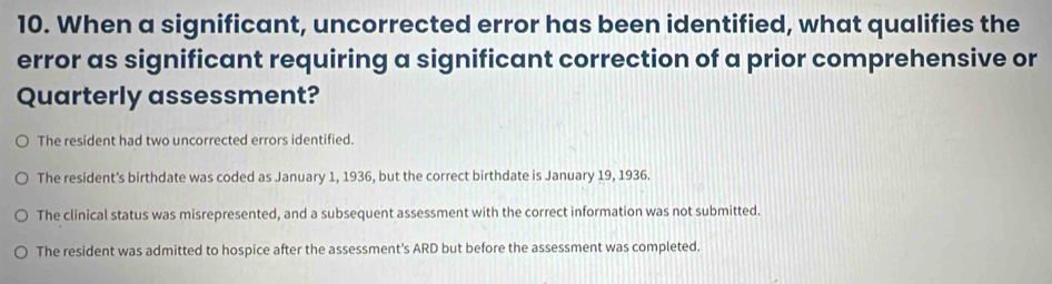 Solved: When a significant, uncorrected error has been identified, what ...