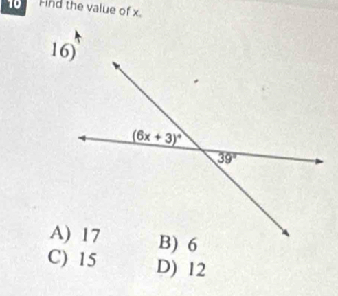 Find the value of x.
C) 15 D) 12