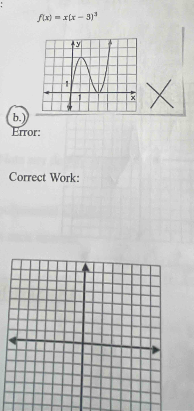 f(x)=x(x-3)^3
b.) 
Error: 
Correct Work: